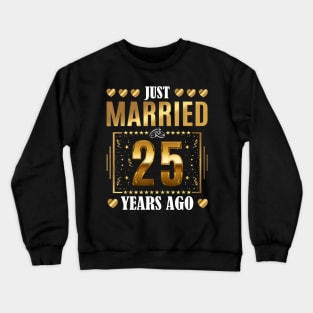 Just Married 25 Years Ago 25th Wedding Anniversary Couples Crewneck Sweatshirt